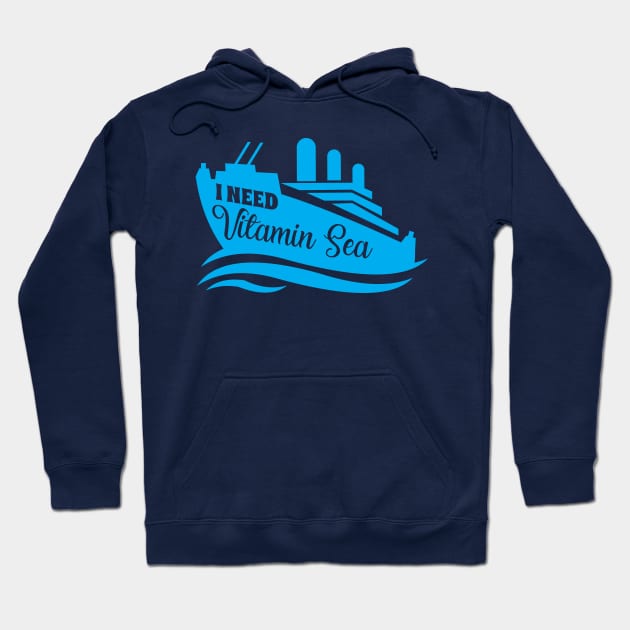 I Need Vitamin Sea Cruise Hoodie by HBfunshirts